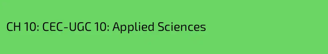 CH 10: CEC-UGC 10: Applied Sciences